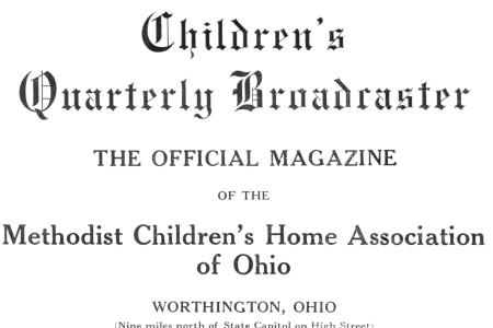 Children's Quarterly Broadcaster: The Official Magazine of the Methodist Chldren's Home Association of Ohio, Vol. 1, No. 2