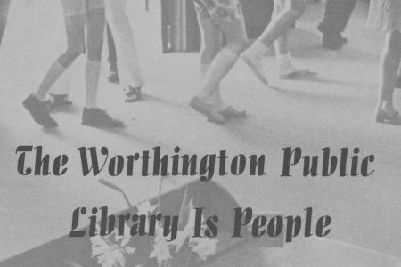 The Worthington Public Library Is People