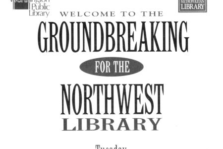 Welcome to the Groundbreaking for the Northwest Library