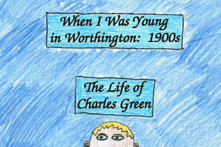 When I Was Young in Worthington: 1900s The Life of Charles Green