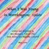 When I Was Young in Worthington: 1960s